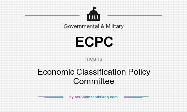 What does ECPC mean? It stands for Economic Classification Policy Committee
