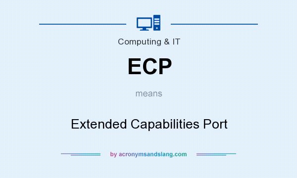 What does ECP mean? It stands for Extended Capabilities Port