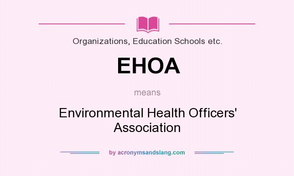 What does EHOA mean? It stands for Environmental Health Officers` Association