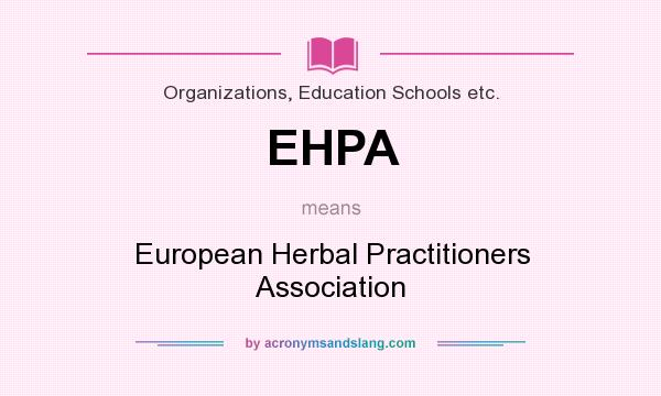 What does EHPA mean? It stands for European Herbal Practitioners Association