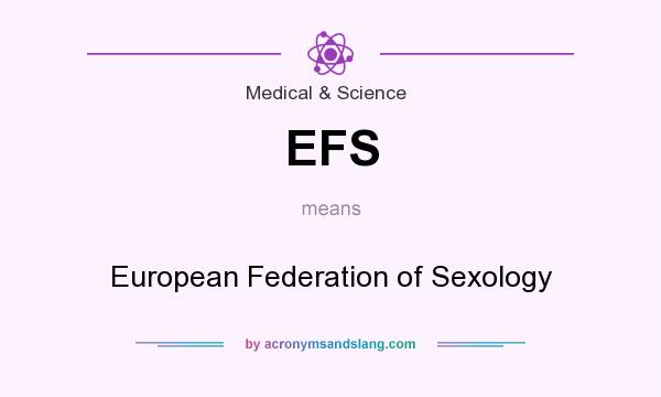 What does EFS mean? It stands for European Federation of Sexology