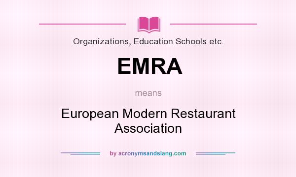What does EMRA mean? It stands for European Modern Restaurant Association