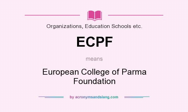 What does ECPF mean? It stands for European College of Parma Foundation