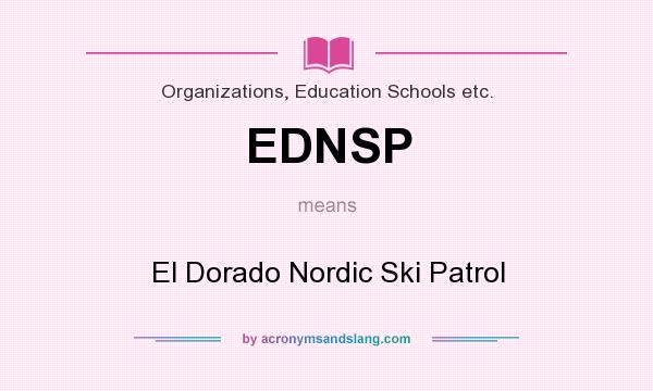 What does EDNSP mean? It stands for El Dorado Nordic Ski Patrol