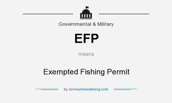 What does EFP mean? It stands for Exempted Fishing Permit