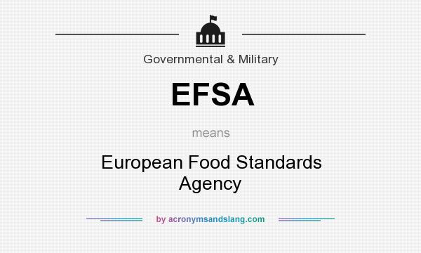 What does EFSA mean? It stands for European Food Standards Agency
