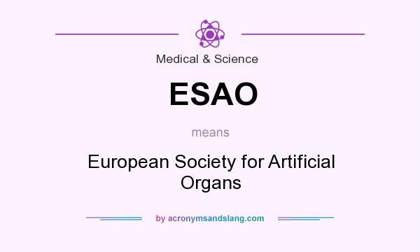 What does ESAO mean? It stands for European Society for Artificial Organs