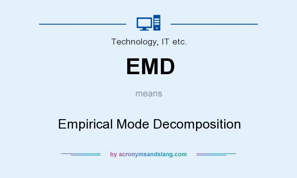 What does EMD mean? It stands for Empirical Mode Decomposition
