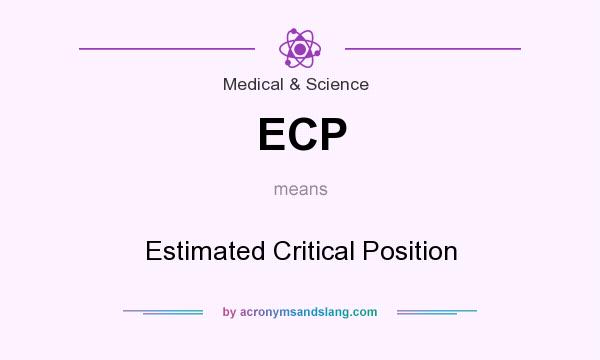 What does ECP mean? It stands for Estimated Critical Position
