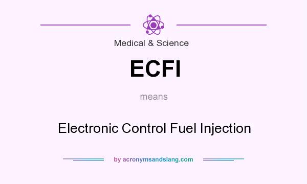 What does ECFI mean? It stands for Electronic Control Fuel Injection