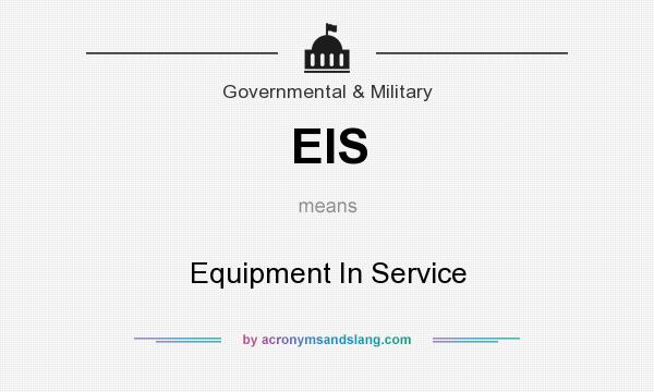 What does EIS mean? It stands for Equipment In Service