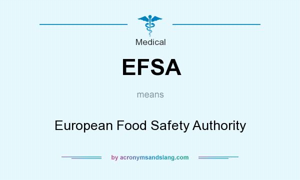 What does EFSA mean? It stands for European Food Safety Authority