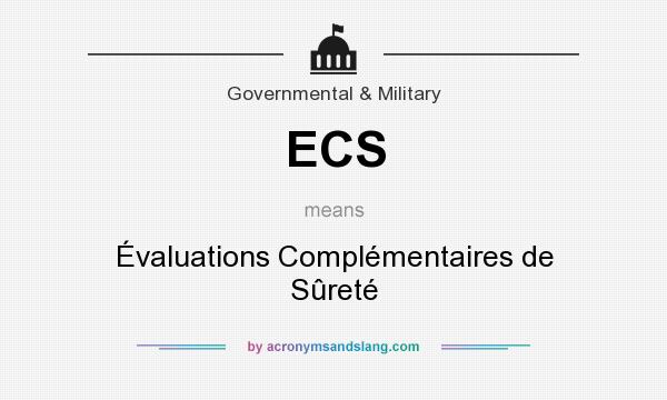 What does ECS mean? It stands for Évaluations Complémentaires de Sûreté