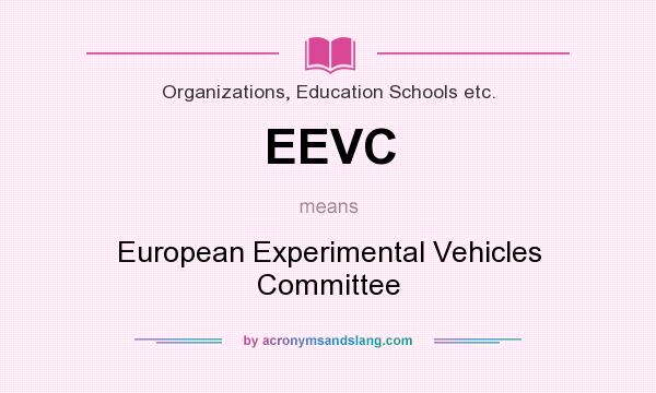 What does EEVC mean? It stands for European Experimental Vehicles Committee