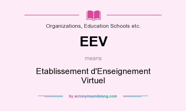 What does EEV mean? It stands for Etablissement d`Enseignement Virtuel