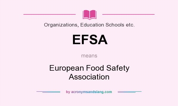 What does EFSA mean? It stands for European Food Safety Association