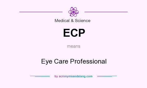 What does ECP mean? It stands for Eye Care Professional