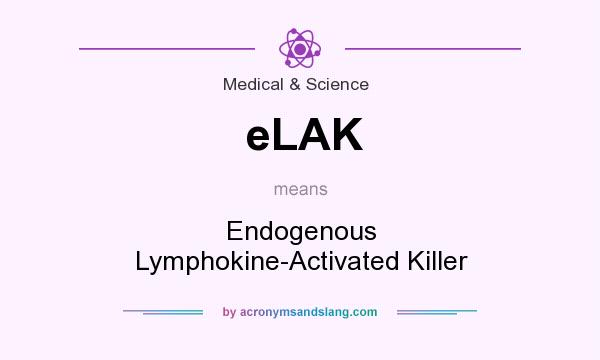 What does eLAK mean? It stands for Endogenous Lymphokine-Activated Killer