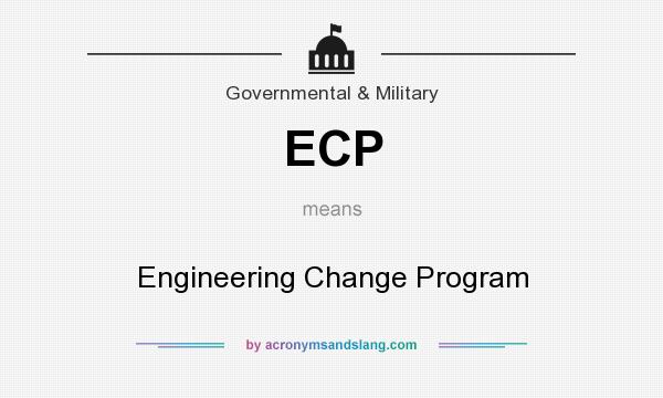 What does ECP mean? It stands for Engineering Change Program