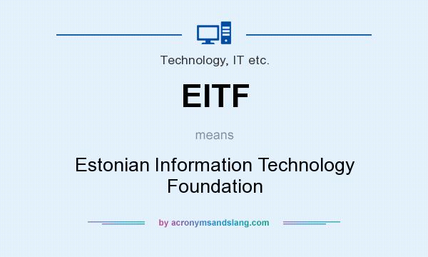 What does EITF mean? It stands for Estonian Information Technology Foundation