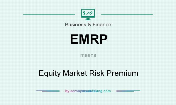 What does EMRP mean? It stands for Equity Market Risk Premium