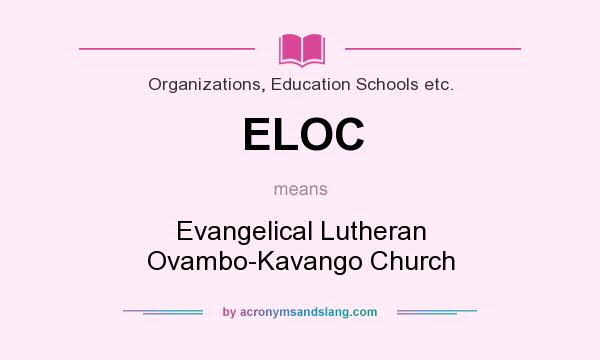 What does ELOC mean? It stands for Evangelical Lutheran Ovambo-Kavango Church