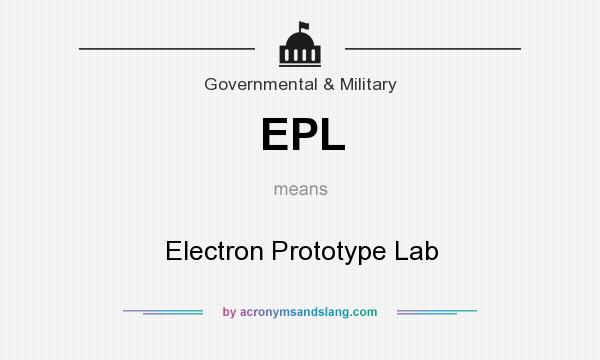 What does EPL mean? It stands for Electron Prototype Lab