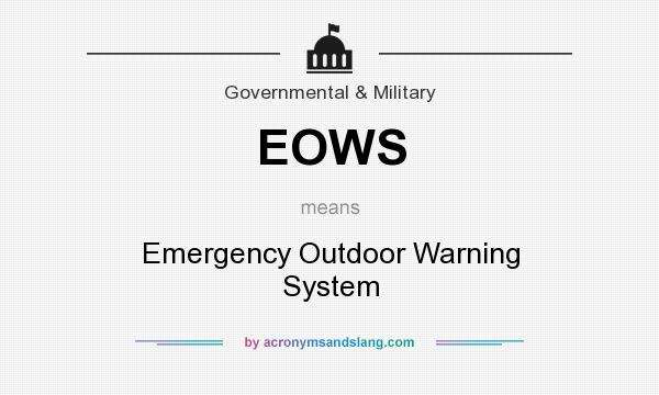 What does EOWS mean? It stands for Emergency Outdoor Warning System