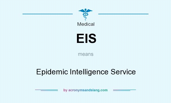 What does EIS mean? It stands for Epidemic Intelligence Service