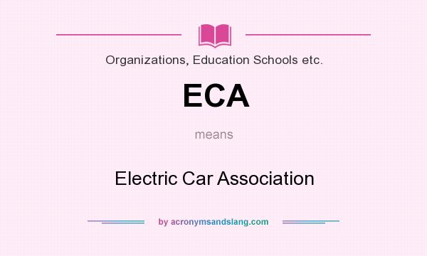 What does ECA mean? It stands for Electric Car Association