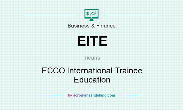 What does EITE mean? It stands for ECCO International Trainee Education