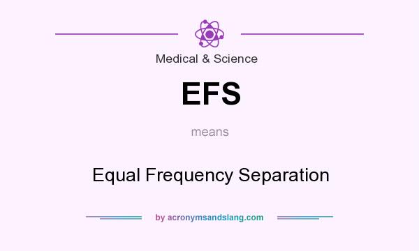 What does EFS mean? It stands for Equal Frequency Separation