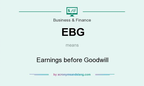 What does EBG mean? It stands for Earnings before Goodwill