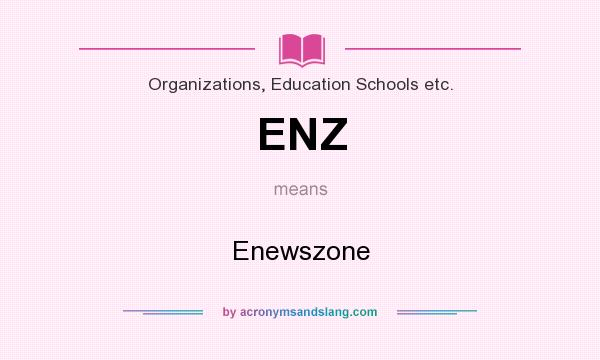 What does ENZ mean? It stands for Enewszone