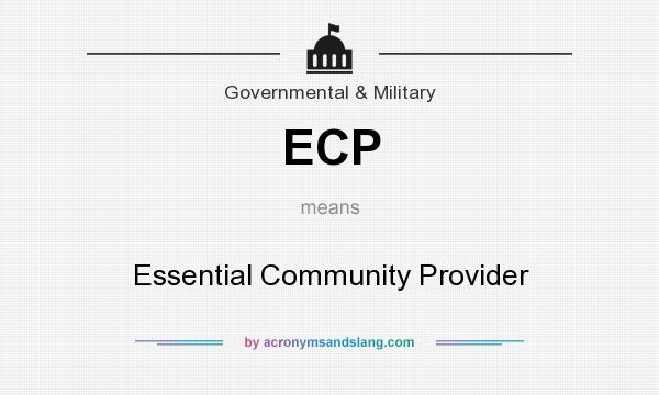 What does ECP mean? It stands for Essential Community Provider