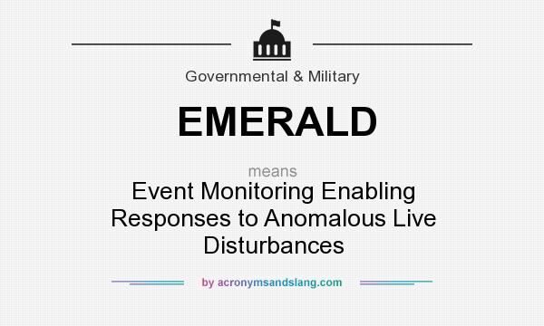 What does EMERALD mean? It stands for Event Monitoring Enabling Responses to Anomalous Live Disturbances
