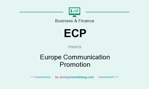 What does ECP mean? It stands for Europe Communication Promotion