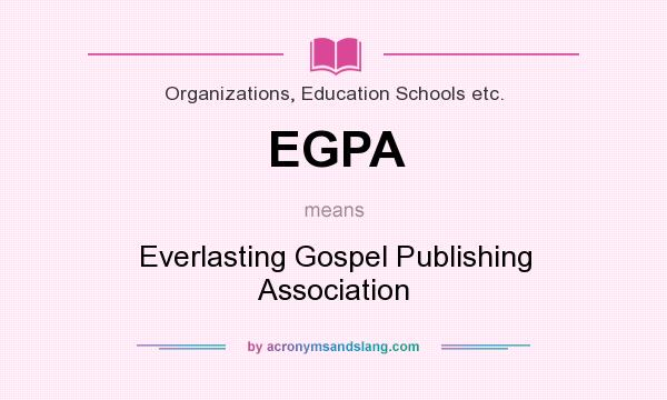 What does EGPA mean? It stands for Everlasting Gospel Publishing Association