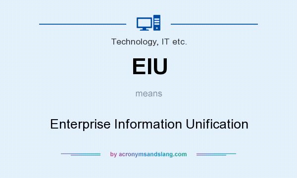 What does EIU mean? It stands for Enterprise Information Unification