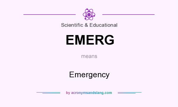 What does EMERG mean? It stands for Emergency