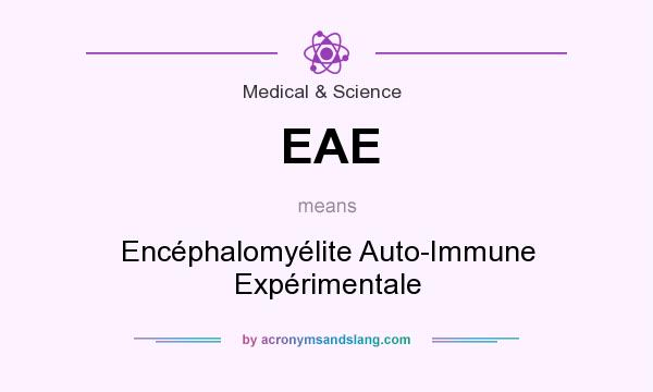 What does EAE mean? It stands for Encéphalomyélite Auto-Immune Expérimentale