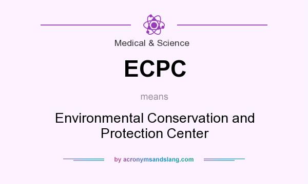 What does ECPC mean? It stands for Environmental Conservation and Protection Center