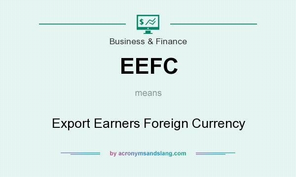 What does EEFC mean? It stands for Export Earners Foreign Currency