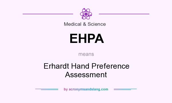 What does EHPA mean? It stands for Erhardt Hand Preference Assessment
