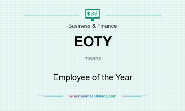 What does EOTY mean? It stands for Employee of the Year