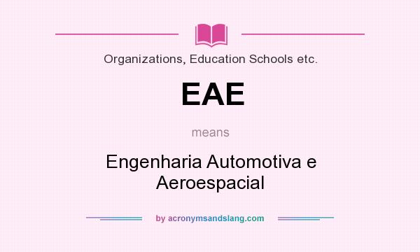 What does EAE mean? It stands for Engenharia Automotiva e Aeroespacial