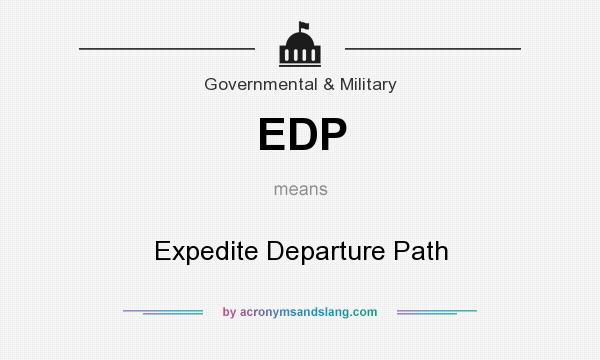 What does EDP mean? It stands for Expedite Departure Path