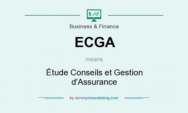 What does ECGA mean? It stands for Étude Conseils et Gestion d`Assurance