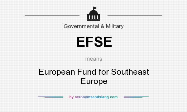 What does EFSE mean? It stands for European Fund for Southeast Europe