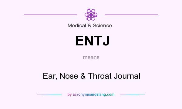 What does ENTJ mean? It stands for Ear, Nose & Throat Journal